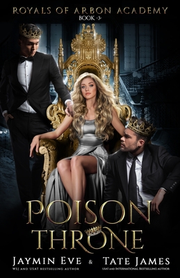 Poison Throne (Royals of Arbon Academy #3)