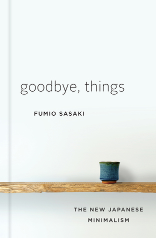 تحميل Goodbye, Things: The New Japanese Minimalism PDF