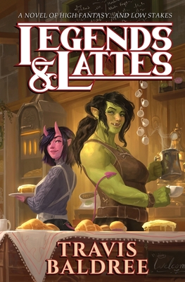 Legends & Lattes #1 by Travis Baldree