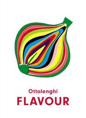 Ottolenghi Flavor: A Cookbook