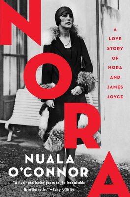 Nora: A Love Story of Nora and James Joyce