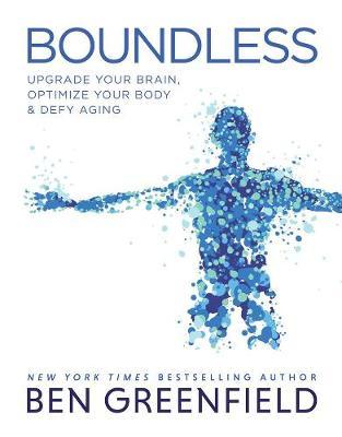 تحميل Boundless : Upgrade Your Brain, Optimize Your Body & Defy Aging PDF