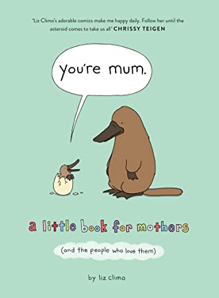 You're Mum by Liz Climo