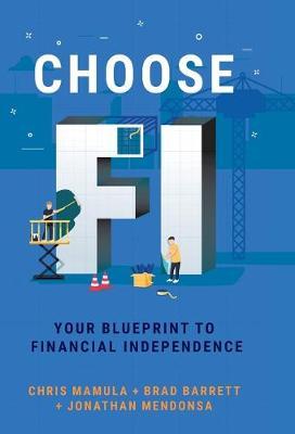 Choose FI: Your Blueprint to Financial Independence