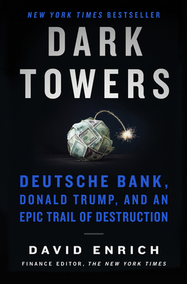 Dark Towers by David Enrich