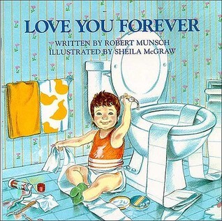 Love You Forever by Robert Munsch