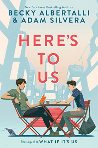 Here's to Us (What If It's Us #2)