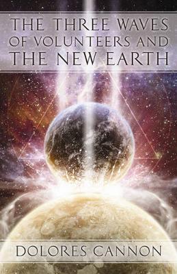 The Three Waves of Volunteers & the New Earth