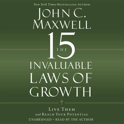 The 15 Invaluable Laws of Growth