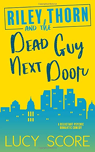 Riley Thorn and the Dead Guy Next Door #1