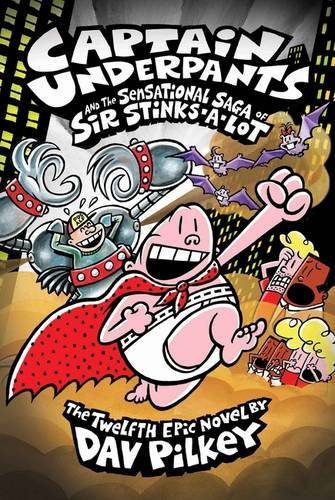 Captain Underpants and the Sensational Saga of Sir Stinks-A-Lot #12