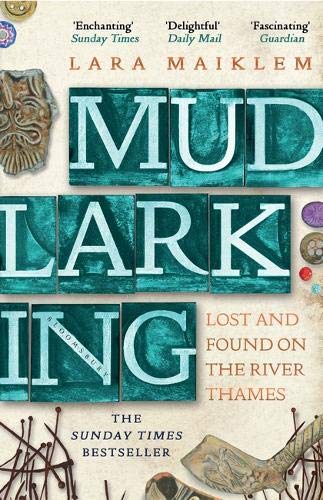 Mudlarking by Lara Maiklem