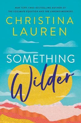 تحميل Something Wilder by Christina Lauren PDF