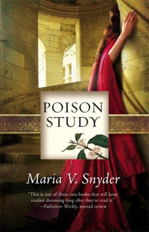 Poison Study #1 by Maria V. Snyder