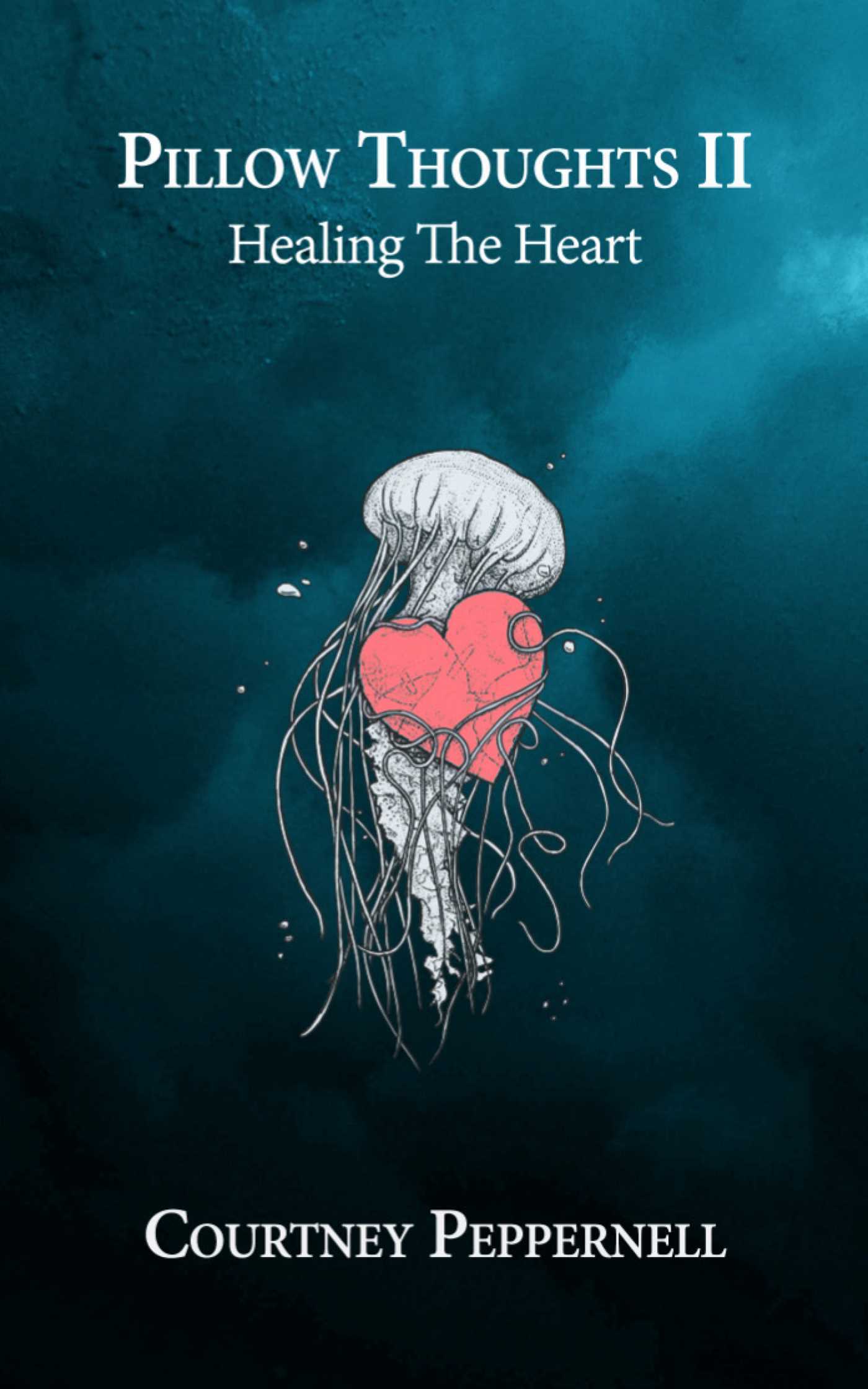 Healing the Heart (Pillow Thoughts #2)